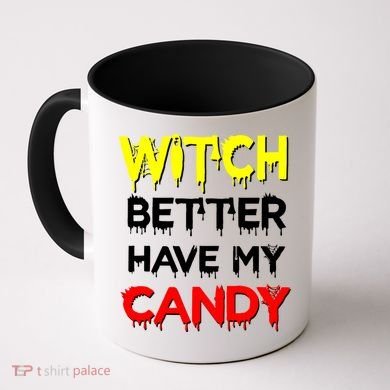 Witch Better Have My Candy Coffee Mug