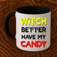 Witch Better Have My Candy Coffee Mug thumb 2