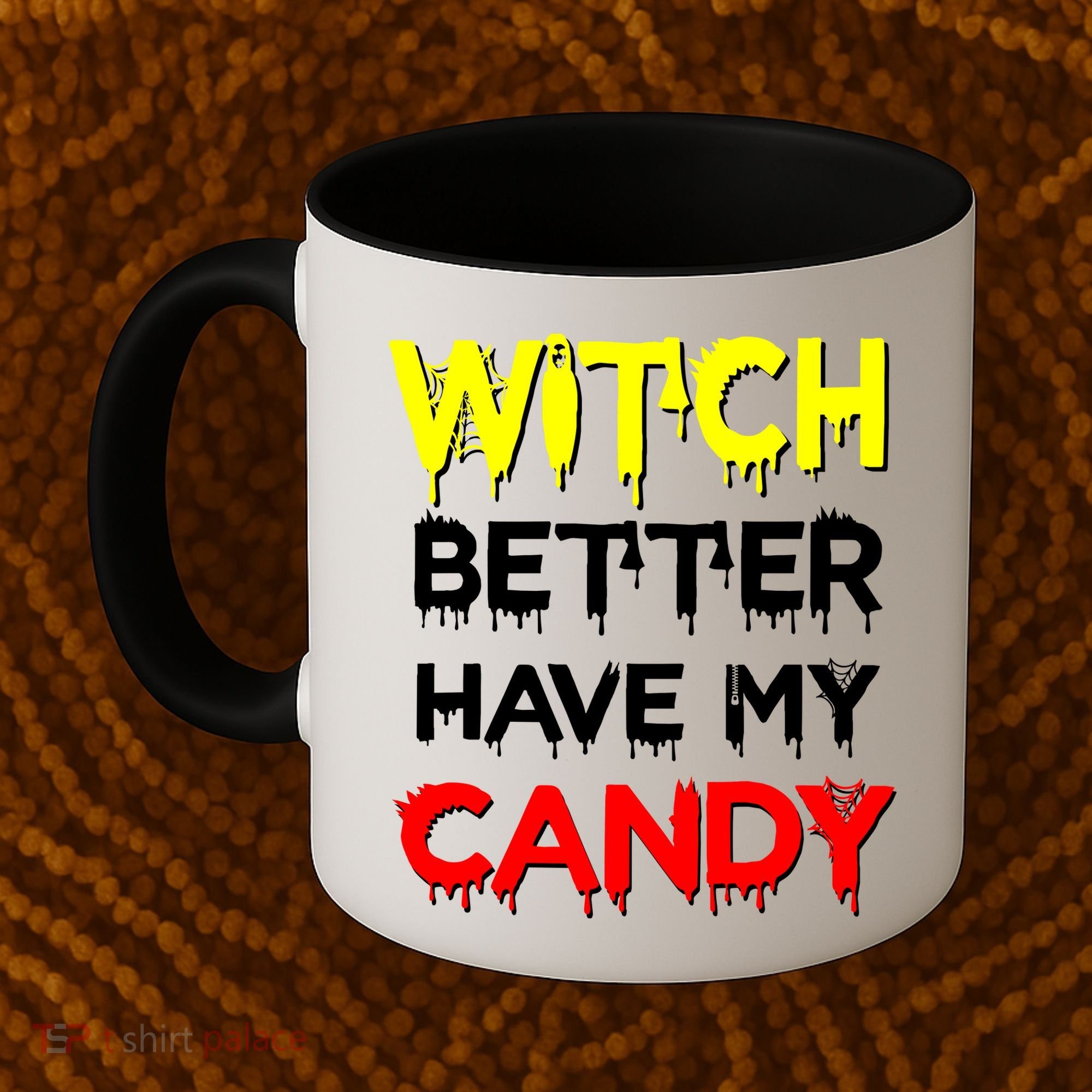Witch Better Have My Candy Coffee Mug