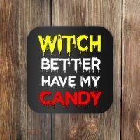 Witch Better Have My Candy Coaster thumb 0