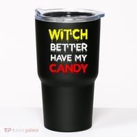 Witch Better Have My Candy Tumbler thumb 0