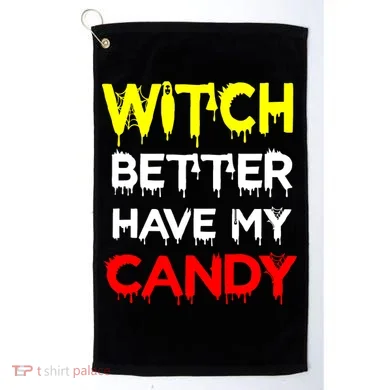 Witch Better Have My Candy Golf Towel