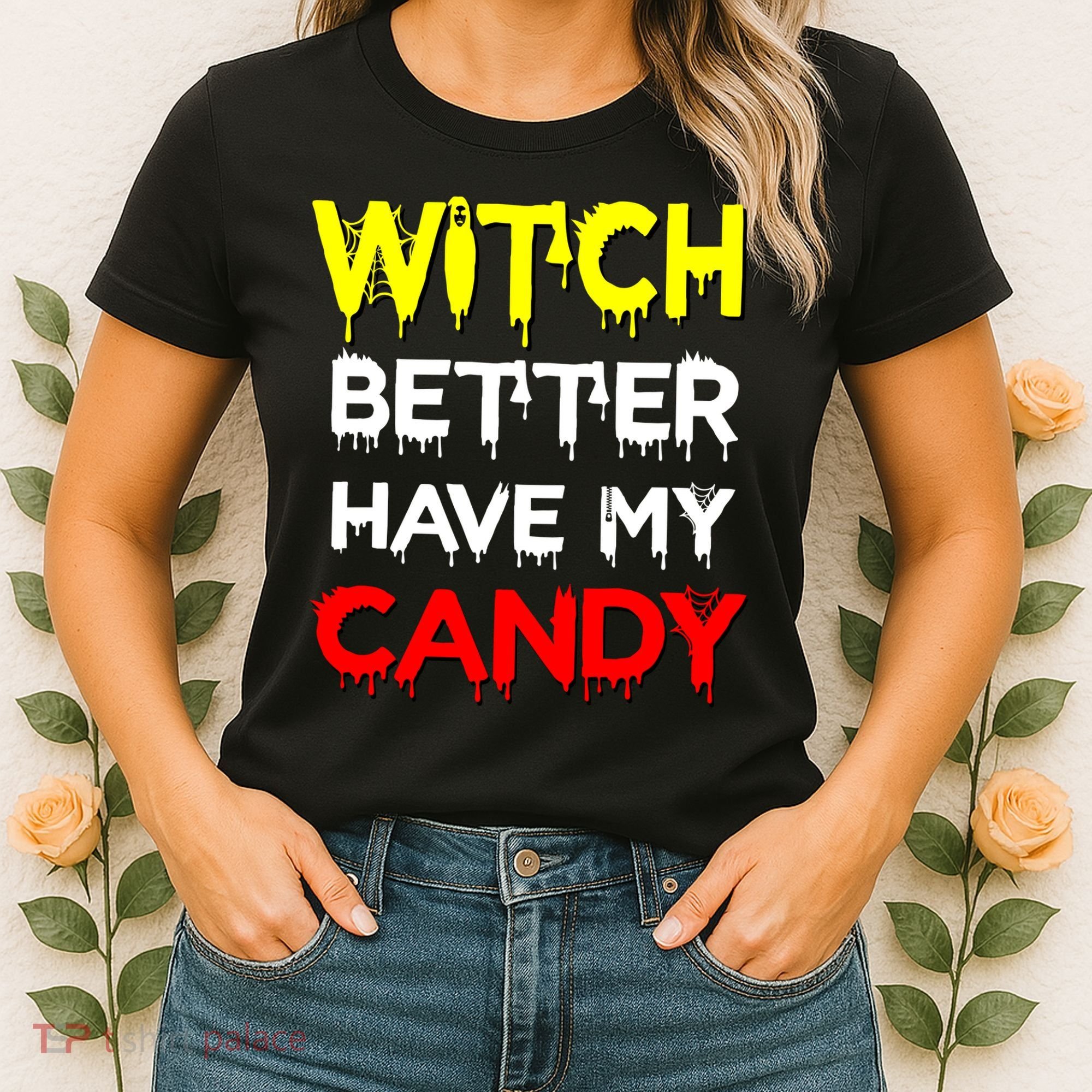 Witch Better Have My Candy Women's T-Shirt