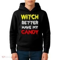 Witch Better Have My Candy Kids Hoodie thumb 4
