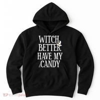 Witch Better Have My Candy Halloween Hoodie thumb 0