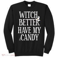 Witch Better Have My Candy Halloween Sweatshirt thumb 0