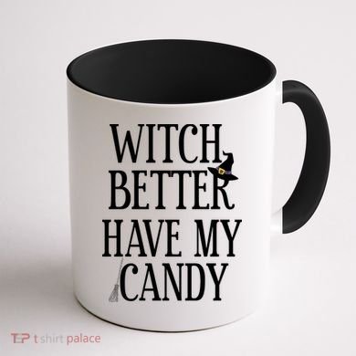 Witch Better Have My Candy Halloween Coffee Mug back
