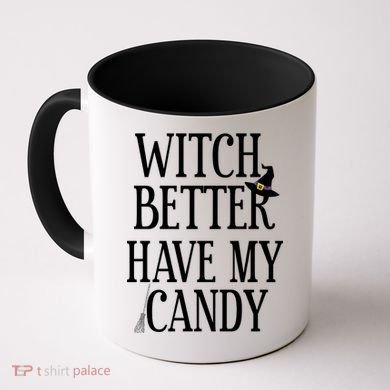Witch Better Have My Candy Halloween Coffee Mug