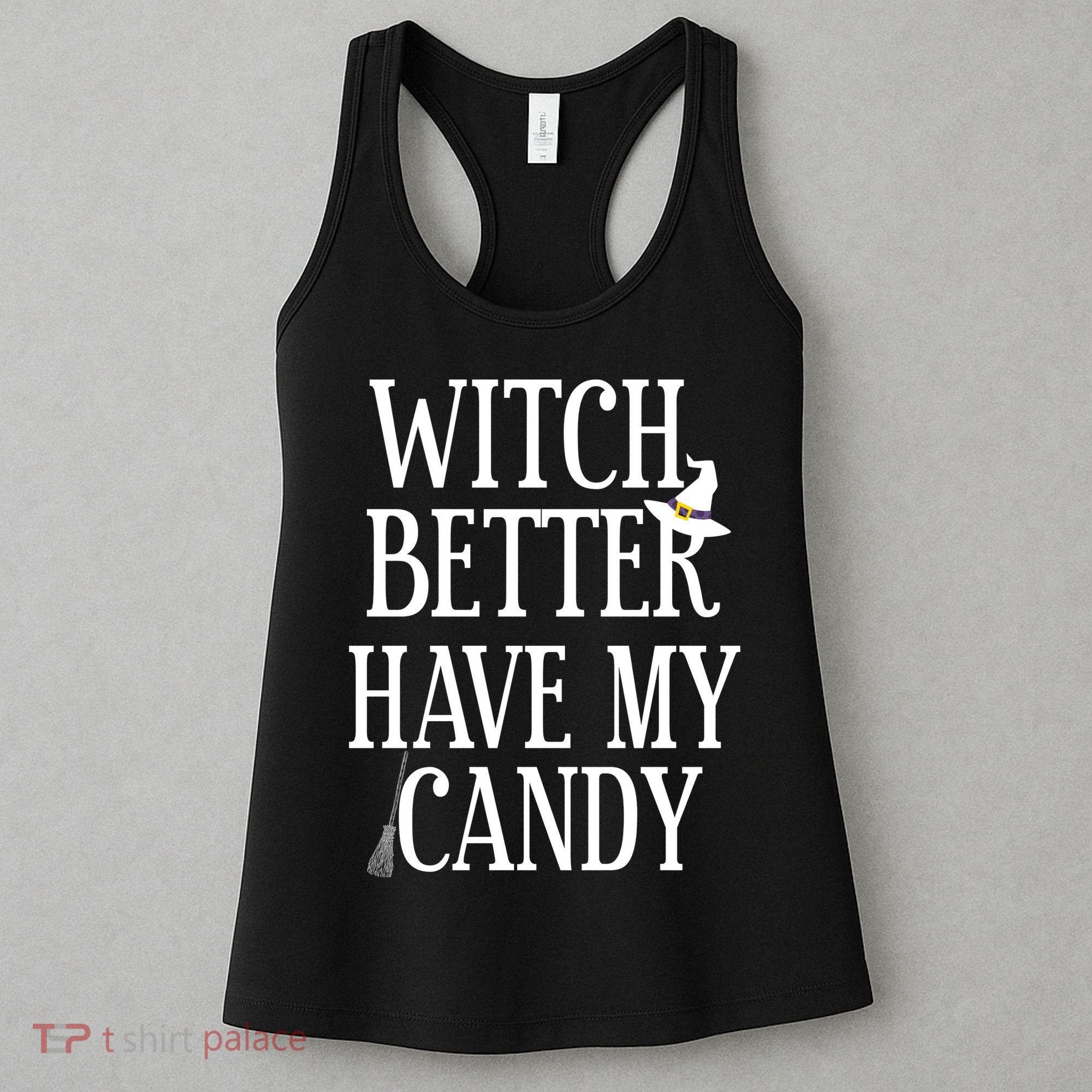 Witch Better Have My Candy Halloween Women's Tank Top