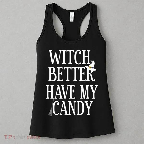 Witch Better Have My Candy Halloween Women's Tank Top