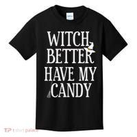 Witch Better Have My Candy Halloween Kids T-Shirt thumb 0