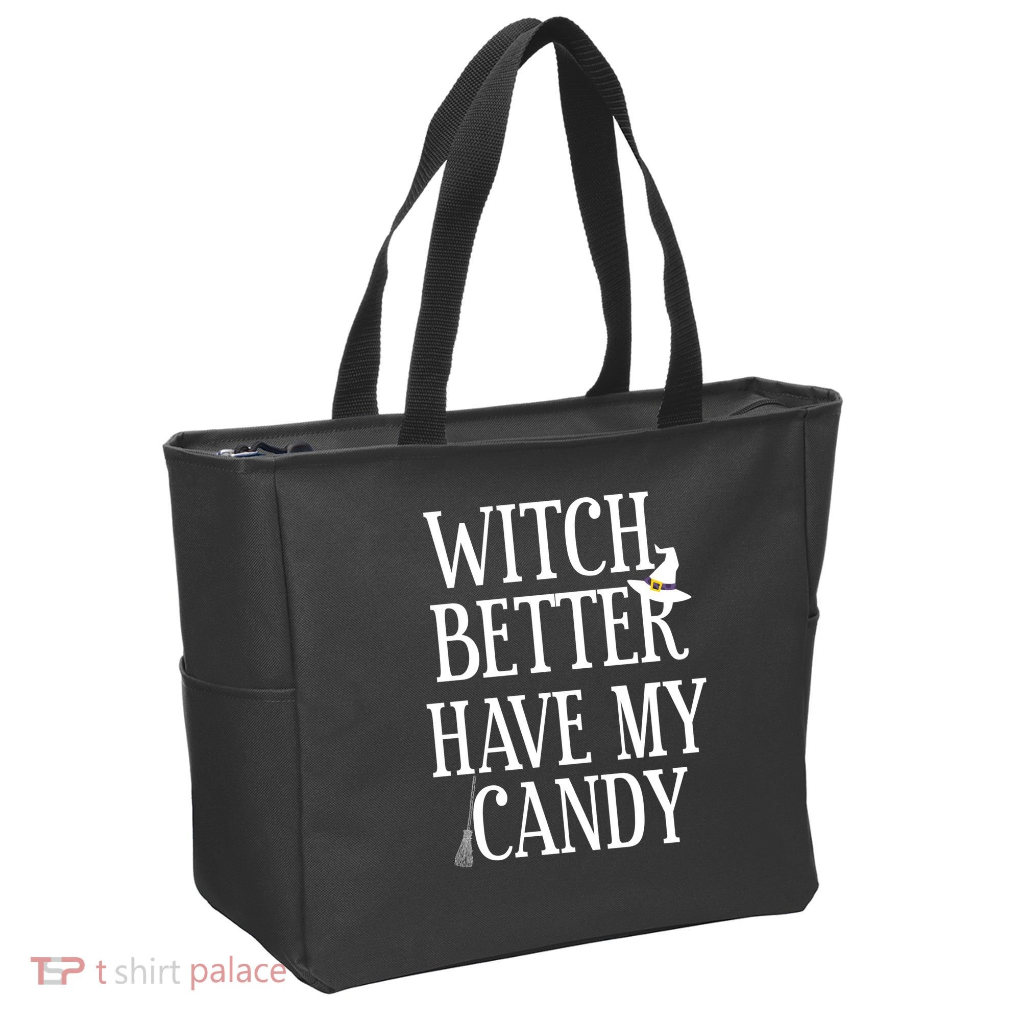 Witch Better Have My Candy Halloween Tote Bag