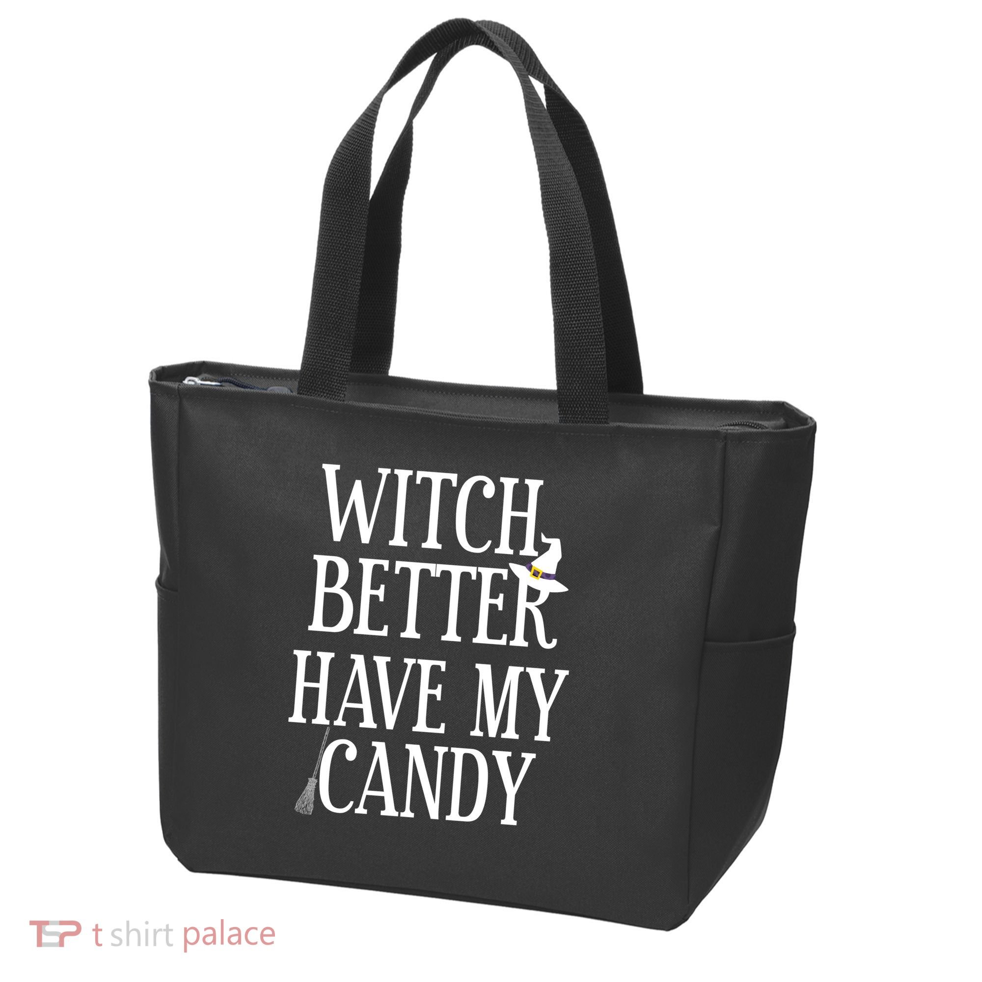 Witch Better Have My Candy Halloween Tote Bag