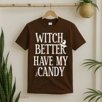 Witch Better Have My Candy Halloween T-Shirt thumb 2