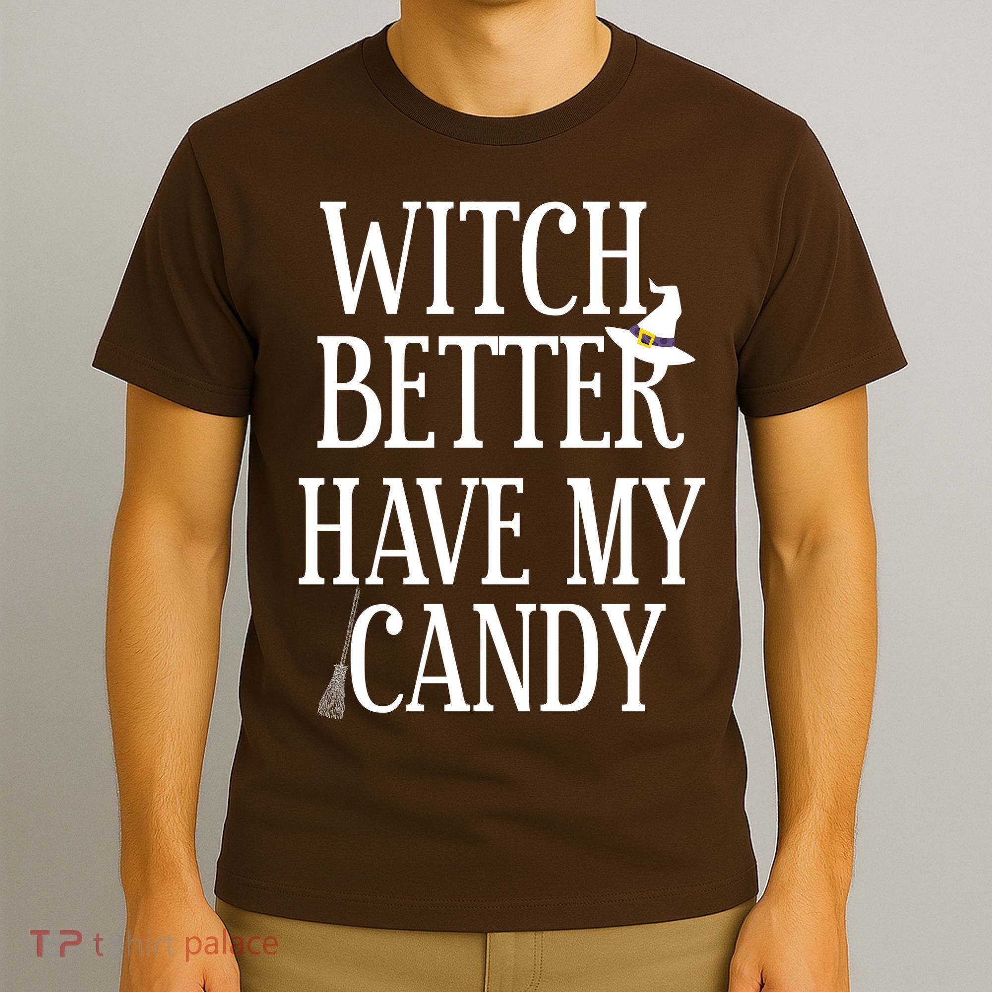 Witch Better Have My Candy Halloween T-Shirt