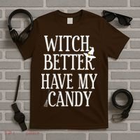 Witch Better Have My Candy Halloween T-Shirt thumb 5