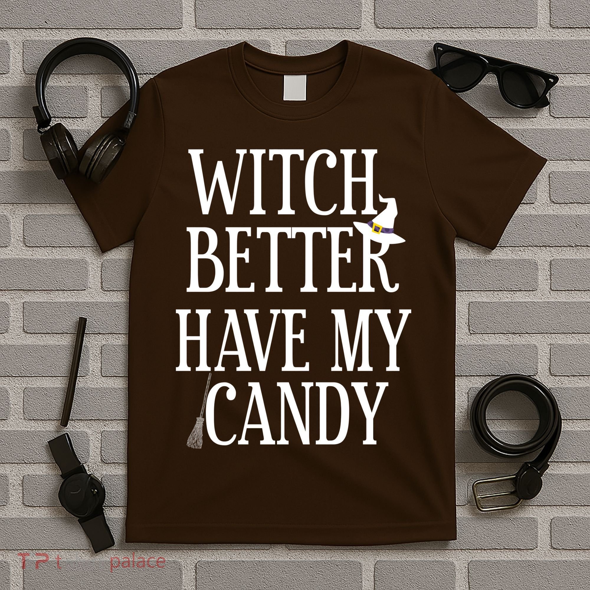 Witch Better Have My Candy Halloween T-Shirt