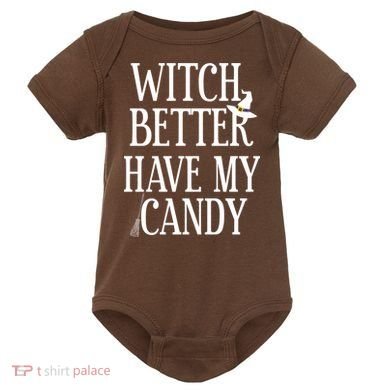 Witch Better Have My Candy Halloween Baby Bodysuit