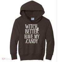 Witch Better Have My Candy Halloween Kids Hoodie thumb 0