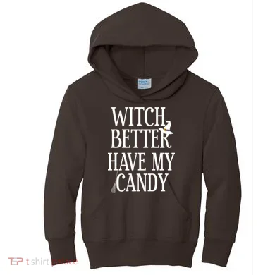 Witch Better Have My Candy Halloween Kids Hoodie