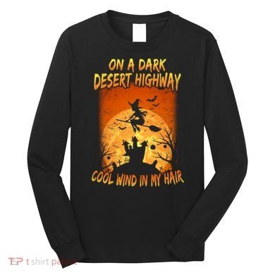 Witch On A Dark Desert Highway Witch Cool Wind In My Hair Long Sleeve Shirt