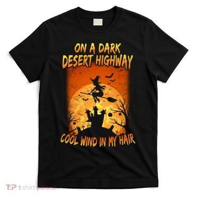 Witch On A Dark Desert Highway Witch Cool Wind In My Hair T-Shirt