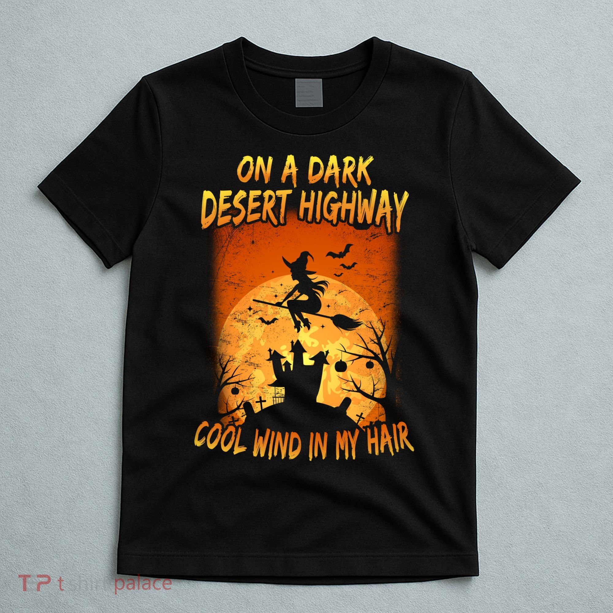 Witch On A Dark Desert Highway Witch Cool Wind In My Hair T-Shirt