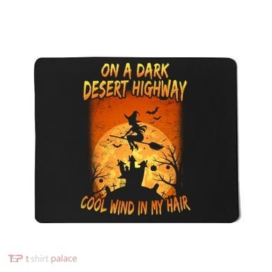 Witch On A Dark Desert Highway Witch Cool Wind In My Hair Mousepad