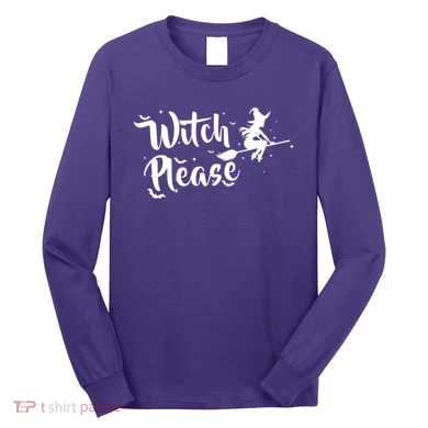 Witch Please Long Sleeve Shirt