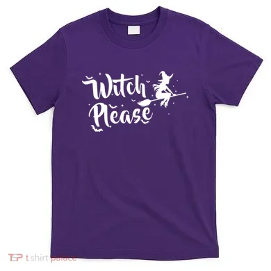 Witch Please T-Shirt