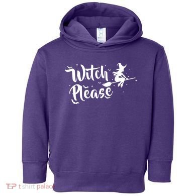 Witch Please Toddler Hoodie