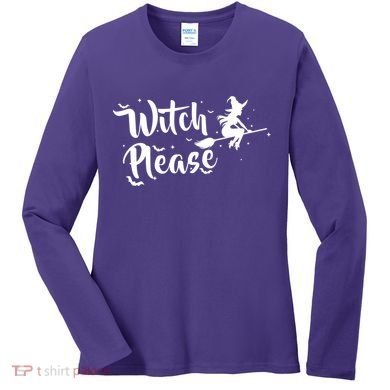 Witch Please Women's Long Sleeve Shirt