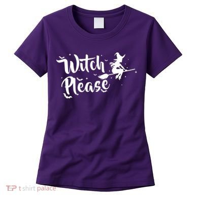 Witch Please Women's T-Shirt