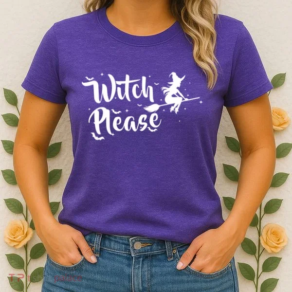 Witch Please Women's T-Shirt