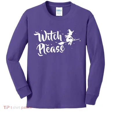 Witch Please Kids Long Sleeve Shirt