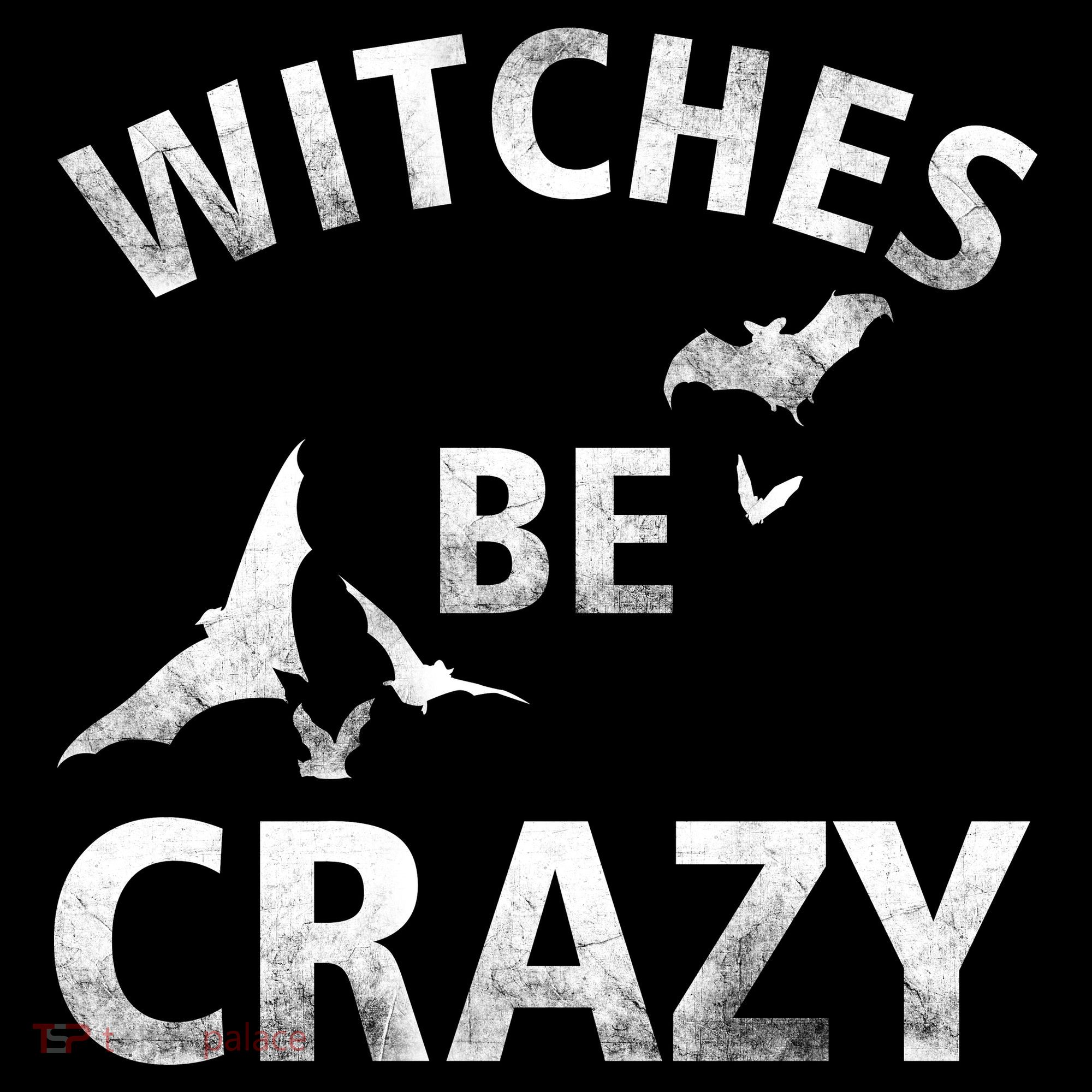 Witches Be Crazy T-Shirt