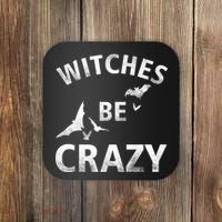 Witches Be Crazy Coaster thumb 0