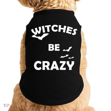 Witches Be Crazy1 Doggie Tank