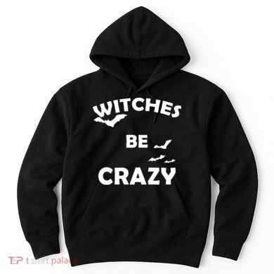 Witches Be Crazy1 Hoodie