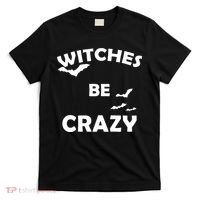 Witches Be Crazy1 T-Shirt thumb 0
