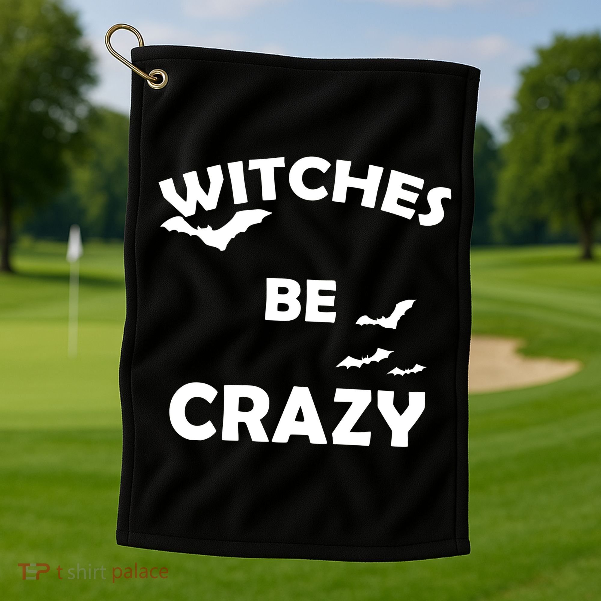 Witches Be Crazy1 Golf Towel