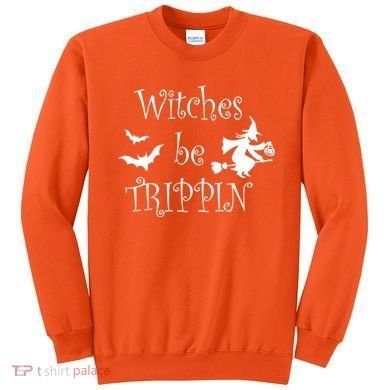 Witches Be Trippin Sweatshirt