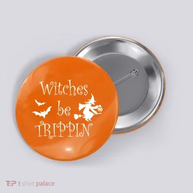 Witches Be Trippin Button
