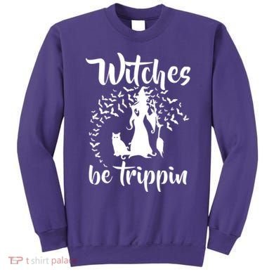 Witches Be Trippin1 Sweatshirt