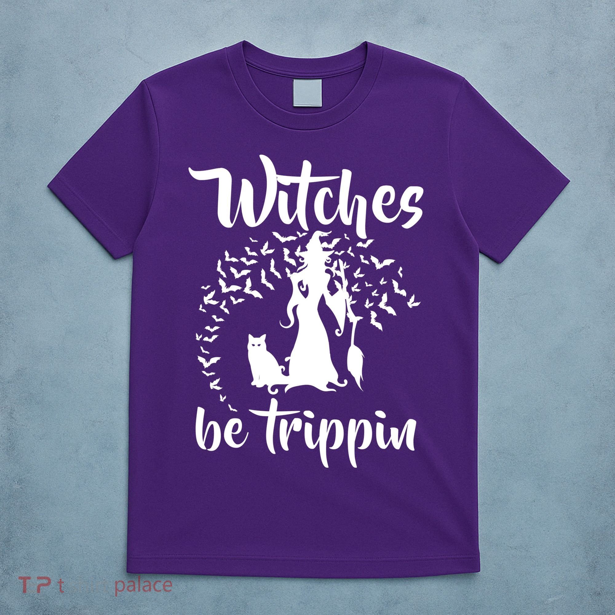 Witches Be Trippin1 T-Shirt