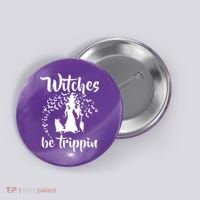 Witches Be Trippin1 Button thumb 0