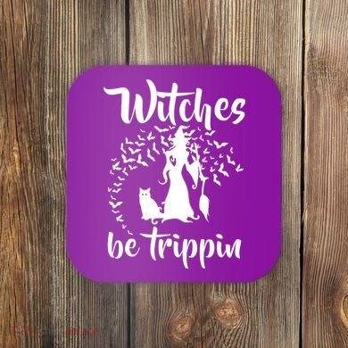 Witches Be Trippin1 Coaster