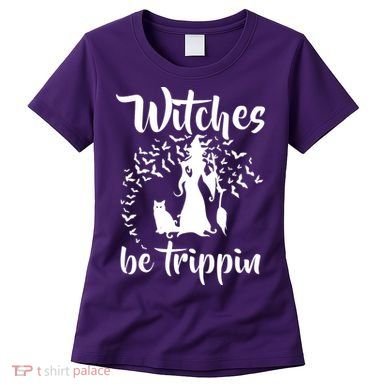 Witches Be Trippin1 Women's T-Shirt