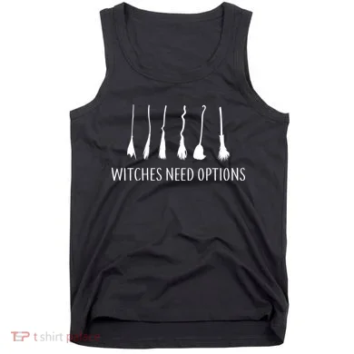 Witches Need Options Broomsticks Tank Top