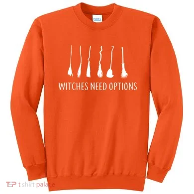 Witches Need Options Broomsticks Sweatshirt